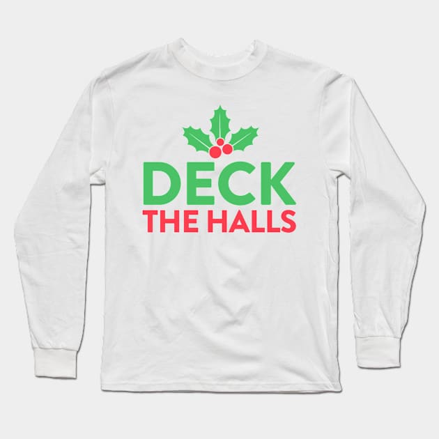 Deck the halls Christmas Long Sleeve T-Shirt by Portals